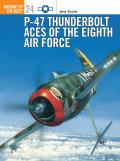 P-47 Thunderbolt: Aces of the Eighth Air Force
