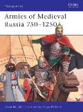Armies of Medieval Russia 750 1250