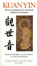 Kuan Yin Myths & Revelations of the Chinese Goddess of Compassion