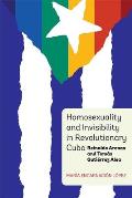 Homosexuality and Invisibility in Revolutionary Cuba: Reinaldo Arenas and Tom?s Guti?rrez Alea