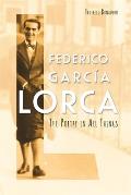 Federico Garc?a Lorca: The Poetry in All Things