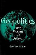 Geopolitics Past Present & Future