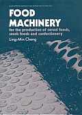 Food Machinery: For the Production of Cereal Foods, Snack Foods and Confectionery