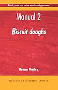 Biscuit, Cookie and Cracker Manufacturing Manuals: Manual 2: Biscuit Doughs