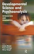 Developmental Science and Psychoanalysis: Integration and Innovation