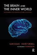 The Brain and the Inner World: An Introduction to the Neuroscience of Subjective Experience