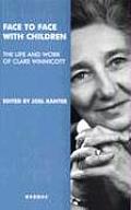 Face to Face with Children: The Life and Work of Clare Winnicott
