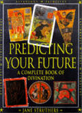 Predicting Your Future The Complete Book