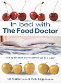 In Bed With The Food Doctor How To Eat