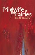 Midwife to the Fairies New & Selected Stories