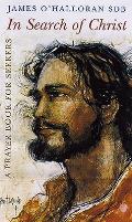 In Search of Christ A Prayer Book for Seekers