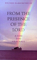 From the Presence of the Lord: A God Too Gracious