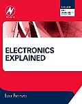 Electronics Explained: The New Systems Approach to Learning Electronics
