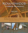 Roundwood Timber Framing Building Naturally Using Local Resources