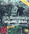 Bob Flowerdews Organic Bible Successful