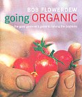 Going Organic The Good Gardeners Guide to Solving the Problems