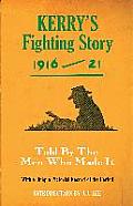 Kerry's Fighting Story 1916-21: Told by the Men Who Made It