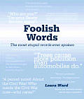 Foolish Words The Most Stupid Words Ever