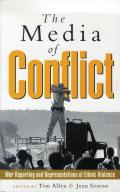 The Media of Conflict: War Reporting and Representations of Ethnic Violence