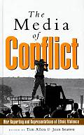 The Media of Conflict: War Reporting and Representations of Ethnic Violence