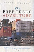 Free Trade Adventure The Wto the Uruguay Round & Globalism A Critique