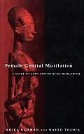 Female Genital Mutilation: A Practical Guide to Worldwide Laws & Policies