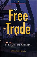 Free Trade: Myth, Reality and Alternatives