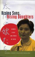 Rising Suns Rising Daughters Gender Class & Power in Japan
