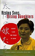 Rising Suns, Rising Daughters: Gender, Class and Power in Japan