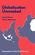 Globalization Unmasked: Imperialism in the 21st Century