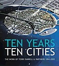 Ten Years Ten Cities The Work Of Terry Farrell & Partners 1991 2001