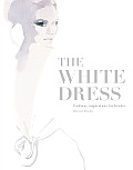 White Dress Fashion Inspiration For Brides
