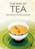 Way Of Tea The Sublime Art Of Oriental Tea Drinking