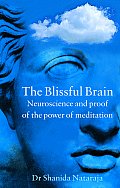 Blissful Brain Neuroscience & Proof of the Power of Meditation