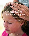 Healing Touch for Children Massage Acupressure & Reflexology Routine for Children Aged 4 12