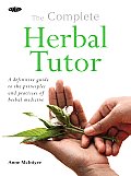 Complete Herbal Tutor A Structured Course to Achieve Professional Expertise
