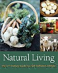 Natural Living The 21st Century Guide to a Self Sufficient Lifestyle