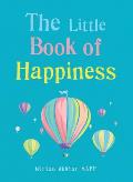 Little Book of Happiness Simple practices for sustainable wellbeing