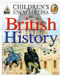 Childrens Encyclopedia Of British History