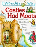 I Wonder Why Castles & Moats & Other Que