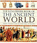Kingfisher Book of the Ancient World from the Ice Age to the Fall of Rome