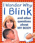 I Wonder Why I Blink & Other Questions A