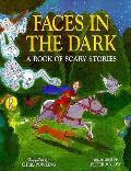 Faces In The Dark A Book Of Scary Stor
