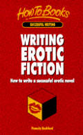 Writing Erotic Fiction How To Write A Successful Erotic Novel