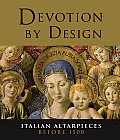 Devotion by Design: Italian Altarpieces Before 1500