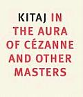 Kitaj In The Aura Of Cezanne & Other Masters