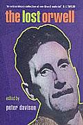 Lost Orwell Being a Supplement to the Complete Works of George Orwell