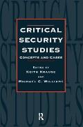 Critical Security Studies: Concepts and Strategies