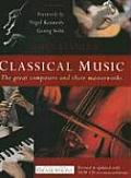 Classical Music The Great Composers & Their Masterworks