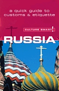 Russia - Culture Smart!: A Quick Guide to Customs and Etiquette (Culture Smart! A Quick Guide to Customs & Etiquette)